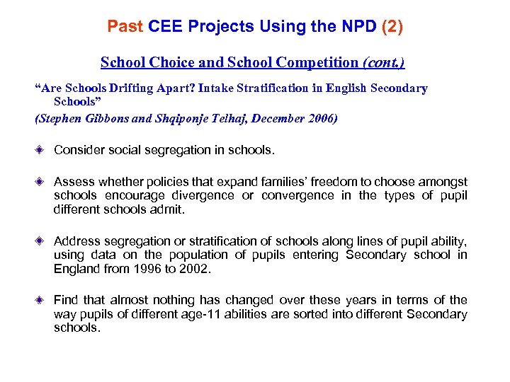 Past CEE Projects Using the NPD (2) School Choice and School Competition (cont. )