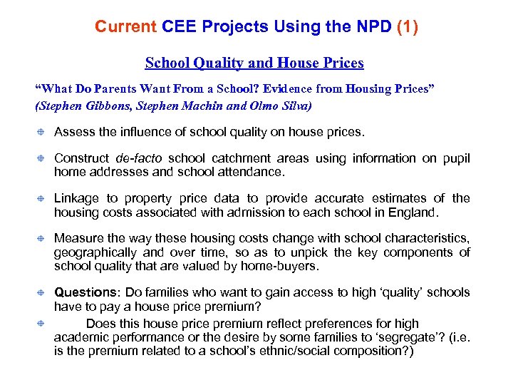 Current CEE Projects Using the NPD (1) School Quality and House Prices “What Do