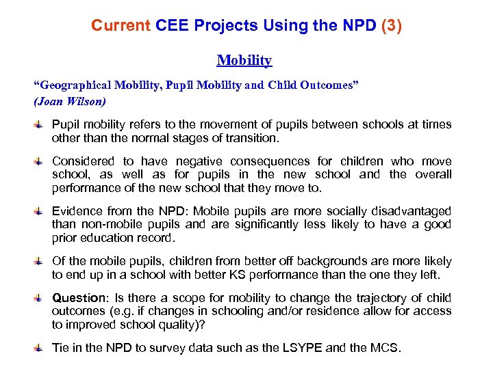 Current CEE Projects Using the NPD (3) Mobility “Geographical Mobility, Pupil Mobility and Child