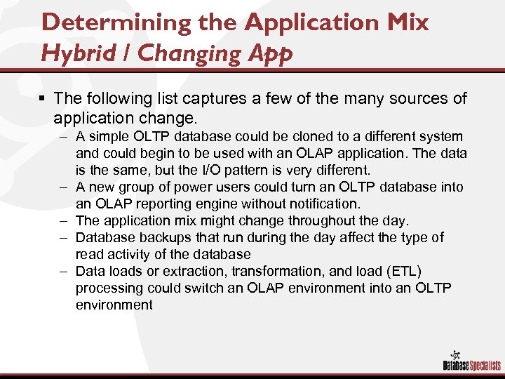 Determining the Application Mix Hybrid / Changing App § The following list captures a