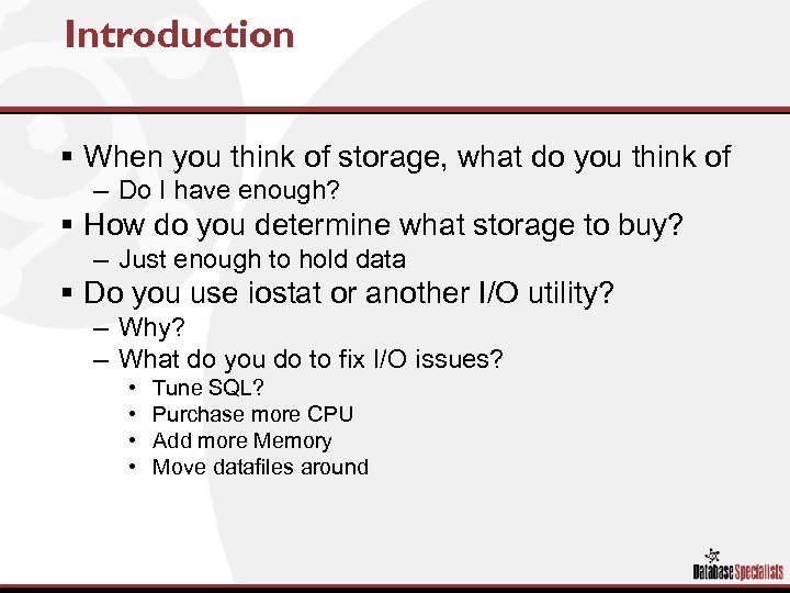 Introduction § When you think of storage, what do you think of – Do