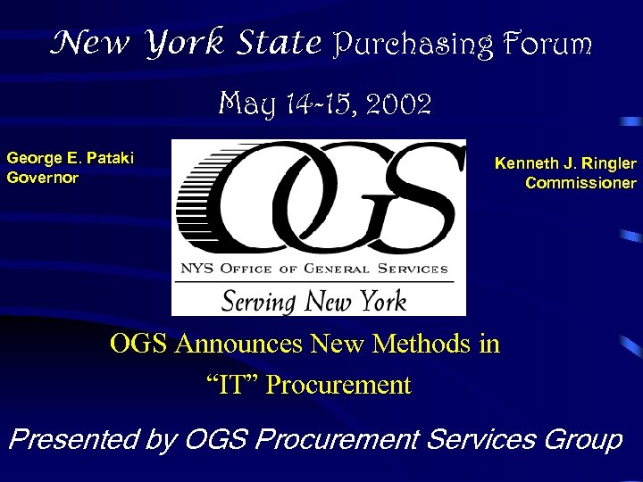 New York State Purchasing Forum May 14 -15, 2002 George E. Pataki Governor Kenneth