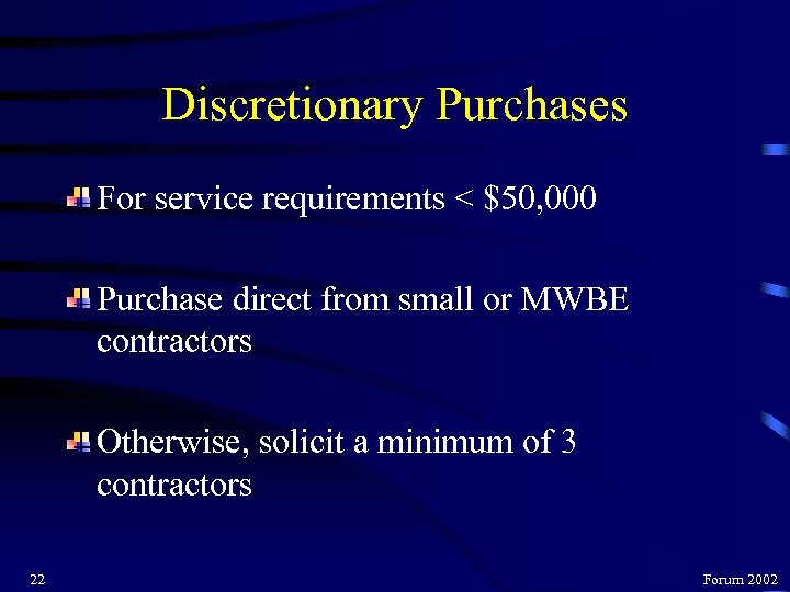 Discretionary Purchases For service requirements < $50, 000 Purchase direct from small or MWBE