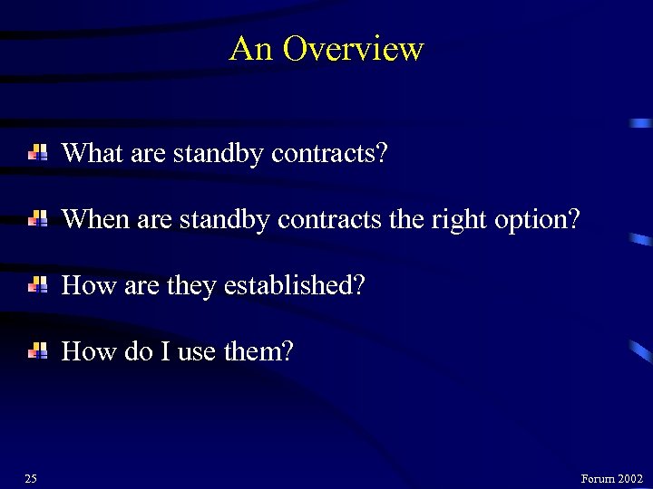 An Overview What are standby contracts? When are standby contracts the right option? How