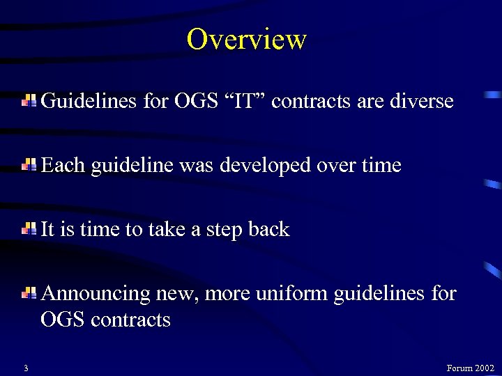 Overview Guidelines for OGS “IT” contracts are diverse Each guideline was developed over time