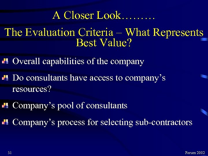 A Closer Look……… The Evaluation Criteria – What Represents Best Value? Overall capabilities of