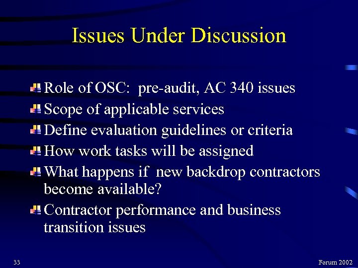 Issues Under Discussion Role of OSC: pre-audit, AC 340 issues Scope of applicable services