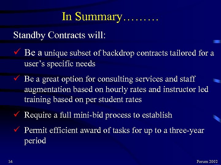 In Summary……… Standby Contracts will: ü Be a unique subset of backdrop contracts tailored