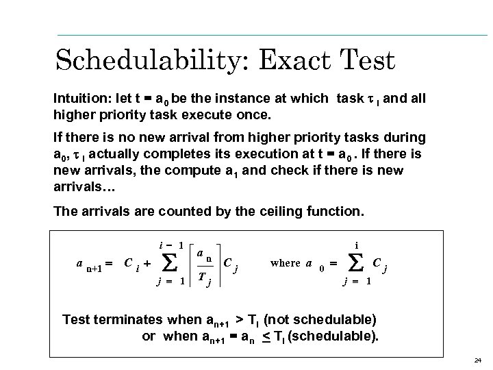 Schedulability: Exact Test Intuition: let t = a 0 be the instance at which