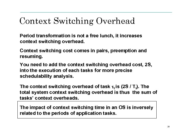 Context Switching Overhead Period transformation is not a free lunch, it increases context switching
