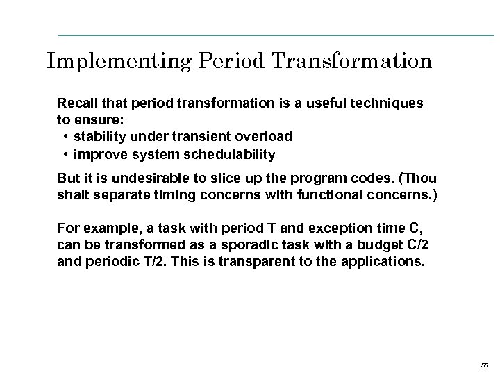 Implementing Period Transformation Recall that period transformation is a useful techniques to ensure: •