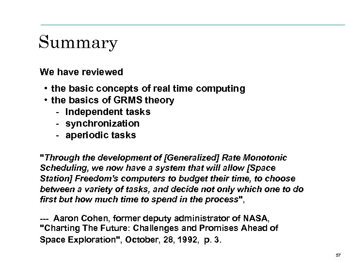 Summary We have reviewed • the basic concepts of real time computing • the
