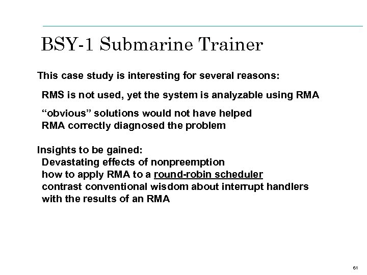 BSY-1 Submarine Trainer This case study is interesting for several reasons: RMS is not