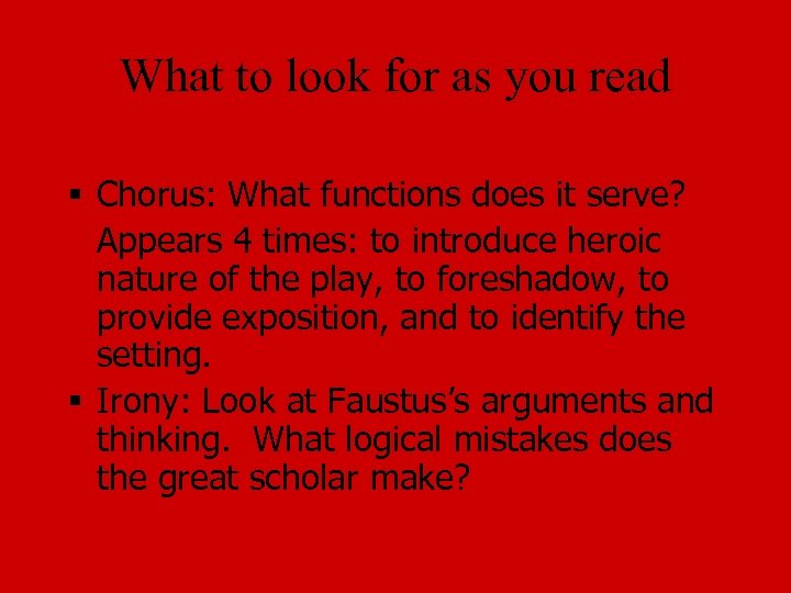 What to look for as you read § Chorus: What functions does it serve?