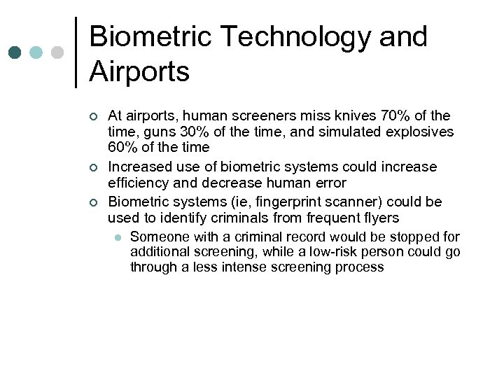 Biometric Technology and Airports ¢ ¢ ¢ At airports, human screeners miss knives 70%