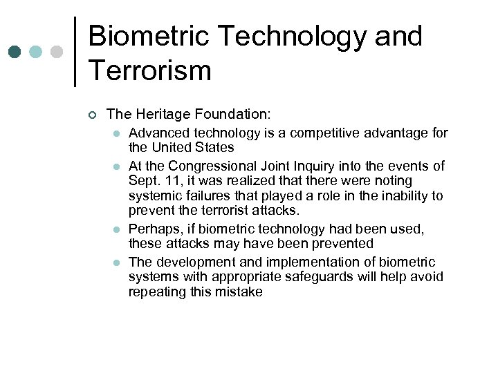 Biometric Technology and Terrorism ¢ The Heritage Foundation: l Advanced technology is a competitive