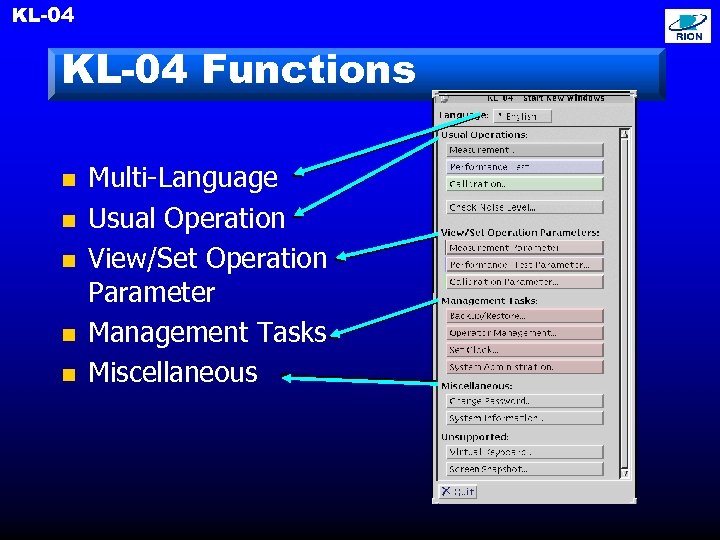 KL-04 Functions n n n Multi-Language Usual Operation View/Set Operation Parameter Management Tasks Miscellaneous