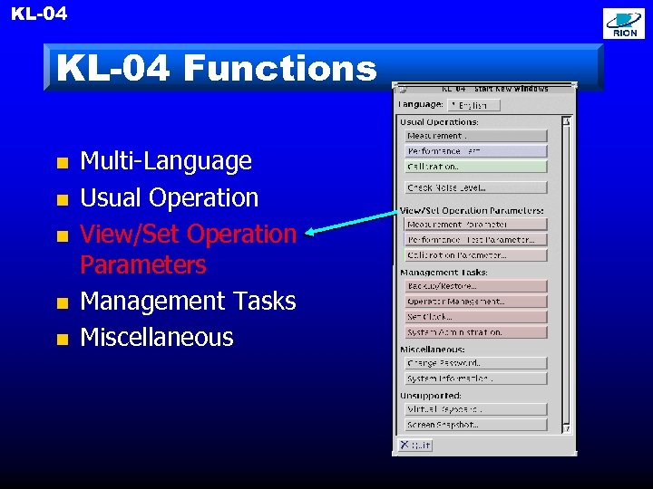 KL-04 Functions n n n Multi-Language Usual Operation View/Set Operation Parameters Management Tasks Miscellaneous
