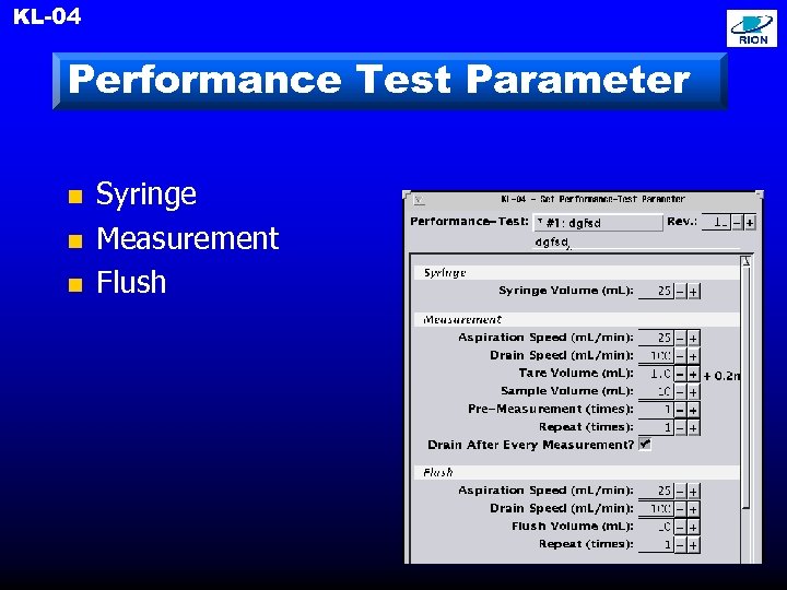 KL-04 Performance Test Parameter n n n Syringe Measurement Flush 