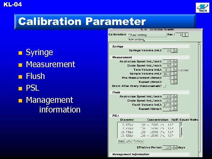 KL-04 Calibration Parameter n n n Syringe Measurement Flush PSL Management information 