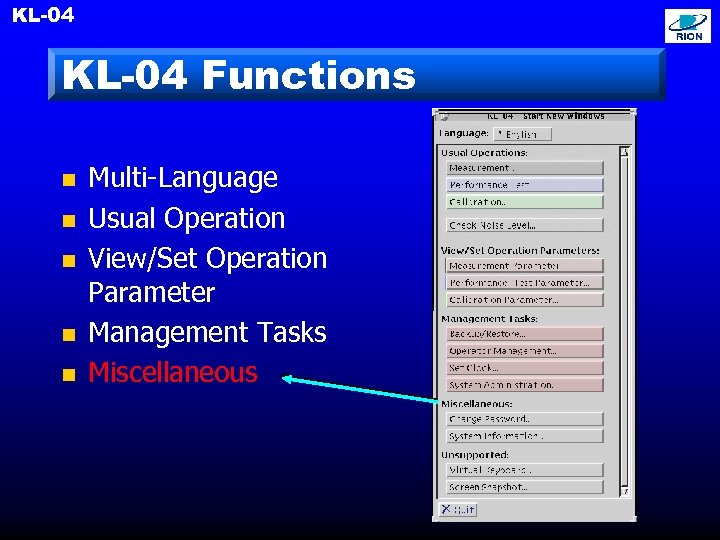 KL-04 Functions n n n Multi-Language Usual Operation View/Set Operation Parameter Management Tasks Miscellaneous