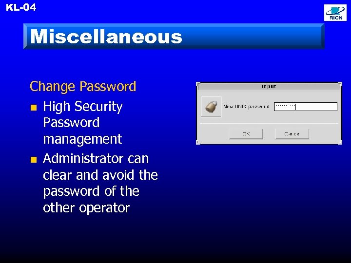 KL-04 Miscellaneous Change Password n High Security Password management n Administrator can clear and
