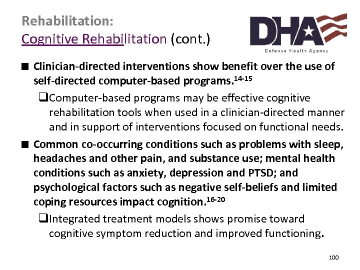 Rehabilitation: Cognitive Rehabilitation (cont. ) ∎ Clinician-directed interventions show benefit over the use of