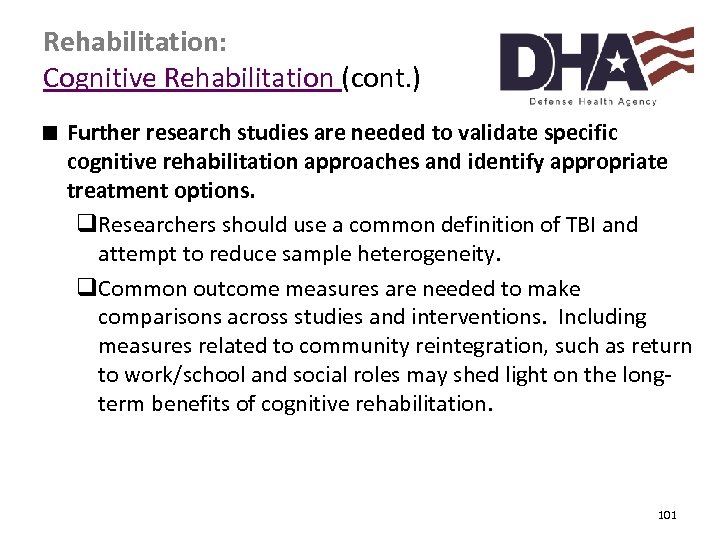 Rehabilitation: Cognitive Rehabilitation (cont. ) ∎ Further research studies are needed to validate specific