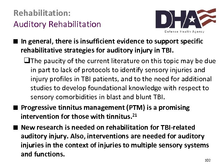 Rehabilitation: Auditory Rehabilitation ∎ In general, there is insufficient evidence to support specific rehabilitative