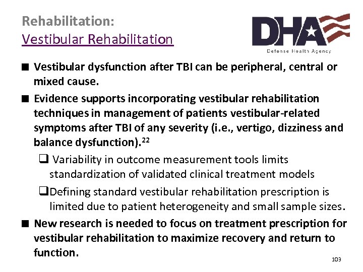 Rehabilitation: Vestibular Rehabilitation ∎ Vestibular dysfunction after TBI can be peripheral, central or mixed