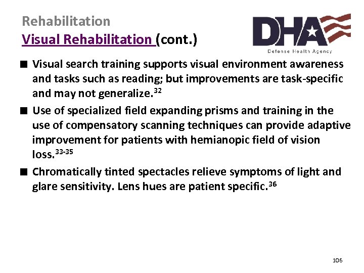 Rehabilitation Visual Rehabilitation (cont. ) ∎ Visual search training supports visual environment awareness and