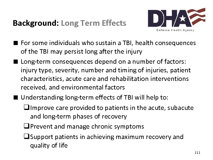 Background: Long Term Effects ∎ For some individuals who sustain a TBI, health consequences
