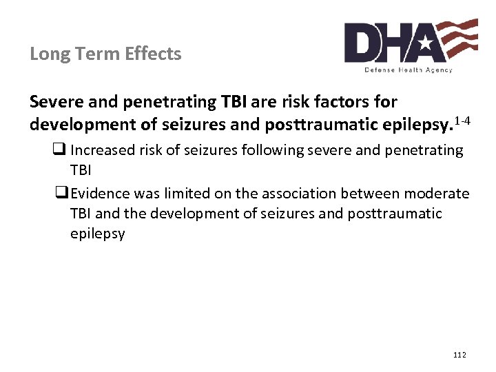Long Term Effects Severe and penetrating TBI are risk factors for development of seizures