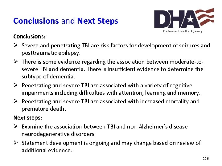 Conclusions and Next Steps Conclusions: Ø Severe and penetrating TBI are risk factors for