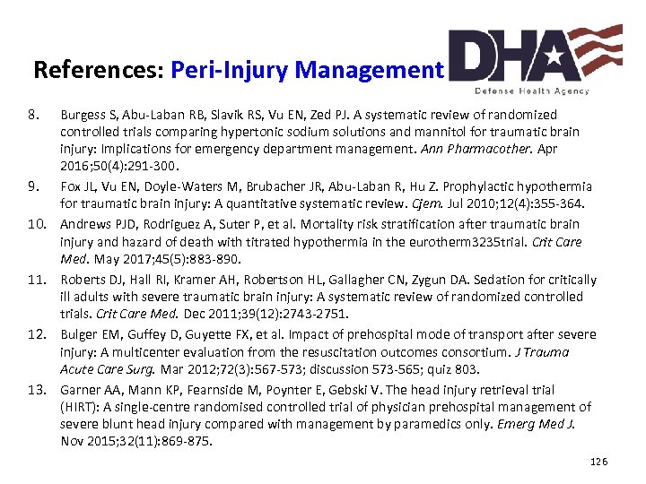 References: Peri-Injury Management 8. 9. 10. 11. 12. 13. Burgess S, Abu-Laban RB, Slavik