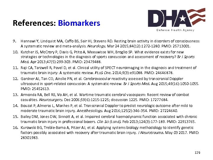 References: Biomarkers 9. 10. 11. 12. 13. 14. 15. 16. Hannawi Y, Lindquist MA,