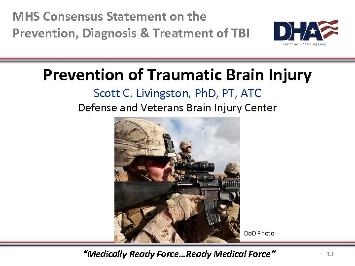 MHS Consensus Statement on the Prevention, Diagnosis & Treatment of TBI Prevention of Traumatic