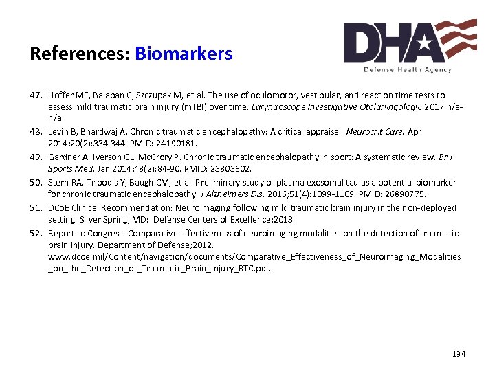References: Biomarkers 47. Hoffer ME, Balaban C, Szczupak M, et al. The use of