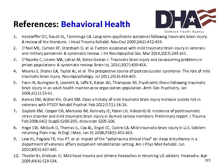 References: Behavioral Health 1. Hesdorffer DC, Rauch SL, Tamminga CA. Long-term psychiatric outcomes following