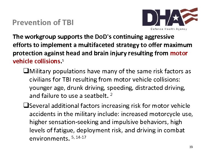Prevention of TBI The workgroup supports the Do. D's continuing aggressive efforts to implement