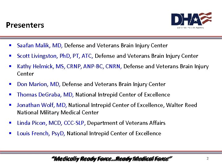 Presenters § Saafan Malik, MD, Defense and Veterans Brain Injury Center § Scott Livingston,