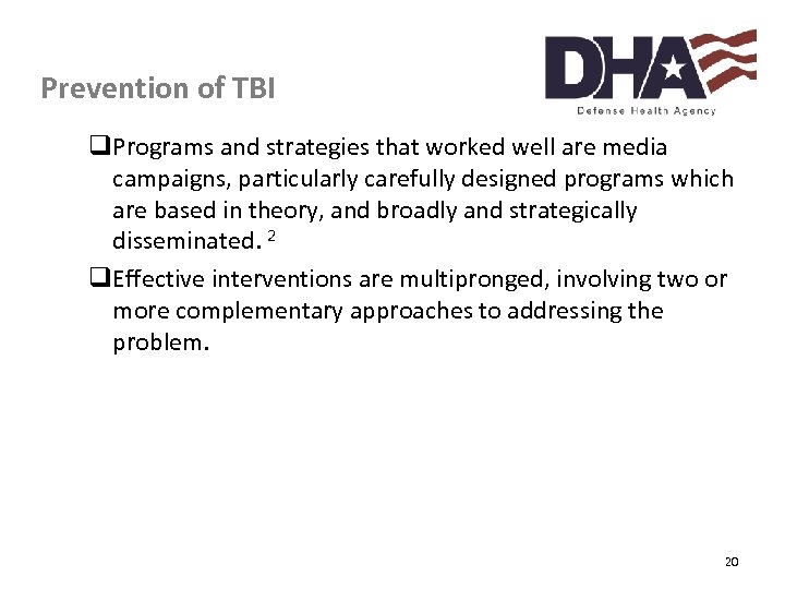 Prevention of TBI q. Programs and strategies that worked well are media campaigns, particularly