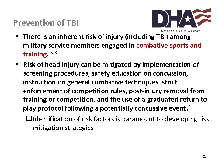Prevention of TBI § There is an inherent risk of injury (including TBI) among