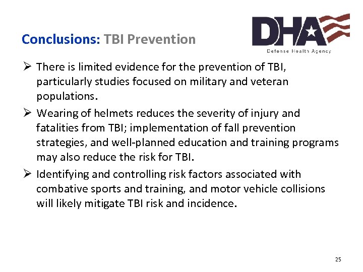 Conclusions: TBI Prevention Ø There is limited evidence for the prevention of TBI, particularly