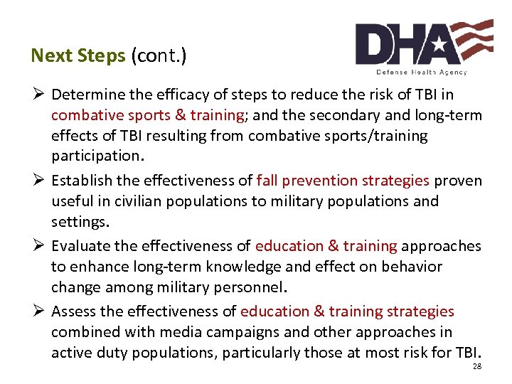 Next Steps (cont. ) Ø Determine the efficacy of steps to reduce the risk