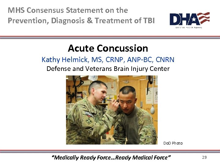 MHS Consensus Statement on the Prevention, Diagnosis & Treatment of TBI Acute Concussion Kathy