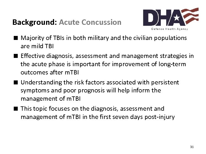 Background: Acute Concussion ∎ Majority of TBIs in both military and the civilian populations