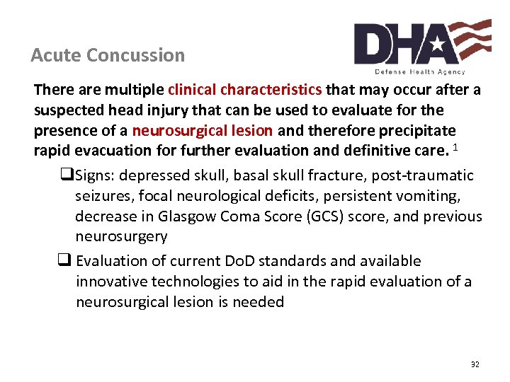 Acute Concussion There are multiple clinical characteristics that may occur after a suspected head