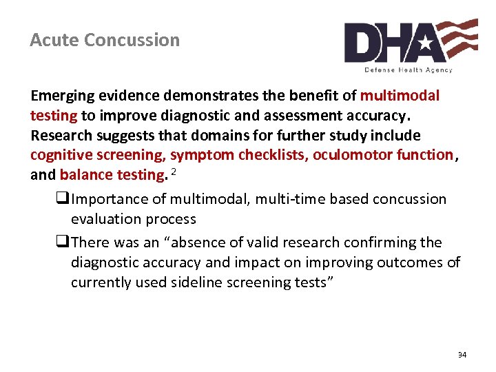 Acute Concussion Emerging evidence demonstrates the benefit of multimodal testing to improve diagnostic and