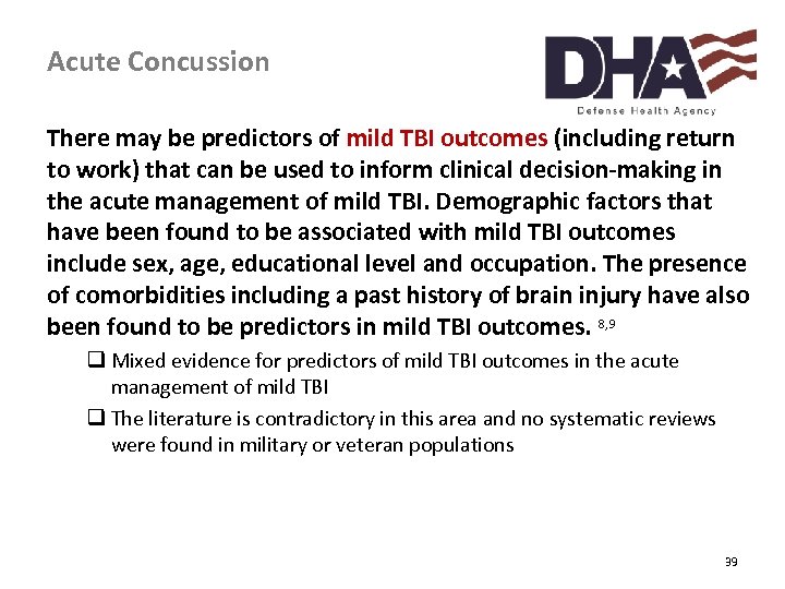 Acute Concussion There may be predictors of mild TBI outcomes (including return to work)
